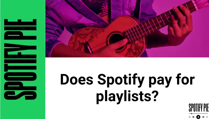 Does Spotify Pay for Playlists