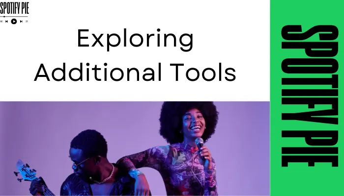 Exploring Additional Tools