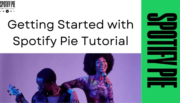 Getting Started with Spotify Pie Tutorial