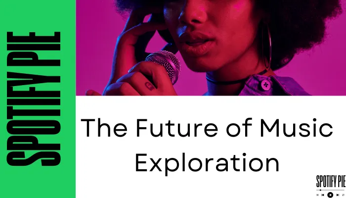 The Future of Music Exploration